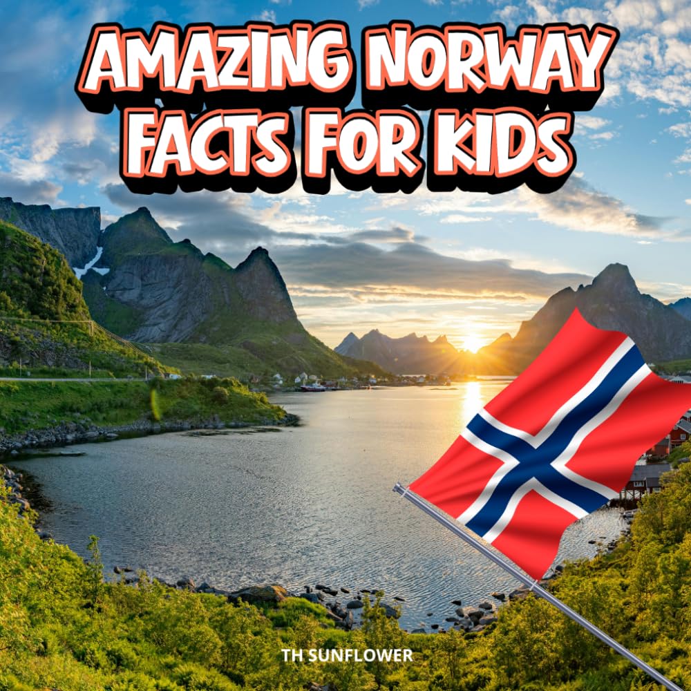 Amazing Norway Facts for Kids: A Fun Travel and Learning Book with Color Photos About Norway's Fjords, Vikings, Northern Lights, Animals, Food, ... Landmarks, and Culture for Young Explorers