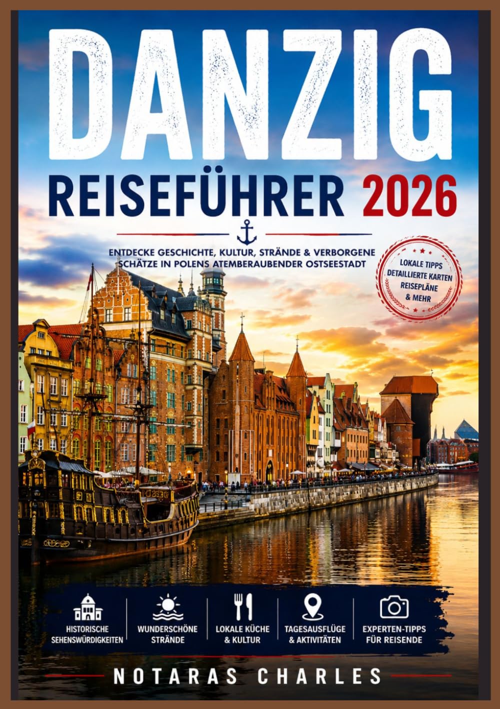 DANZIG REISEFÜHRER 2026: Wichtige Tipps zur Erkundung der Altstadt, der Ostseeküste, der lokalen Küche, des Transports und der nahegelegenen Sehenswürdigkeiten