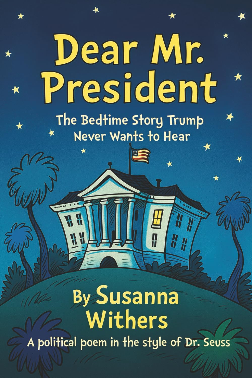 Dear Mr. President: The Bedtime Story Trump Never Wants to Hear