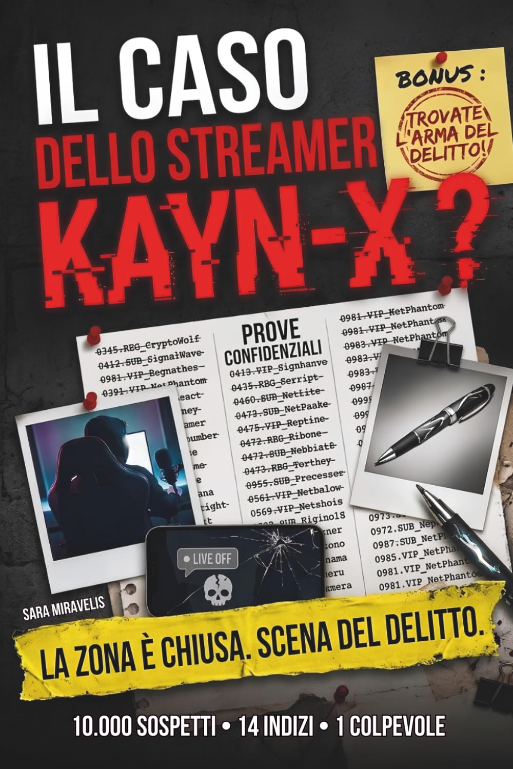 Il caso dello streamer Kayn-X: Libro gioco investigativo interattivo, 10.000 sospettati, 14 indizi, 1 colpevole... e 1 sola arma del delitto da trovare!