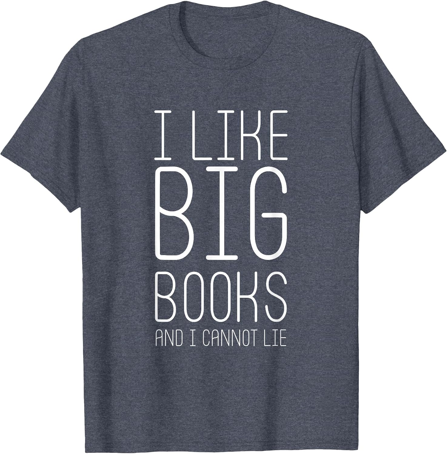 I Like Big Books and I Cannot Lie - Popular Quote T-Shirt T-Shirt image 4