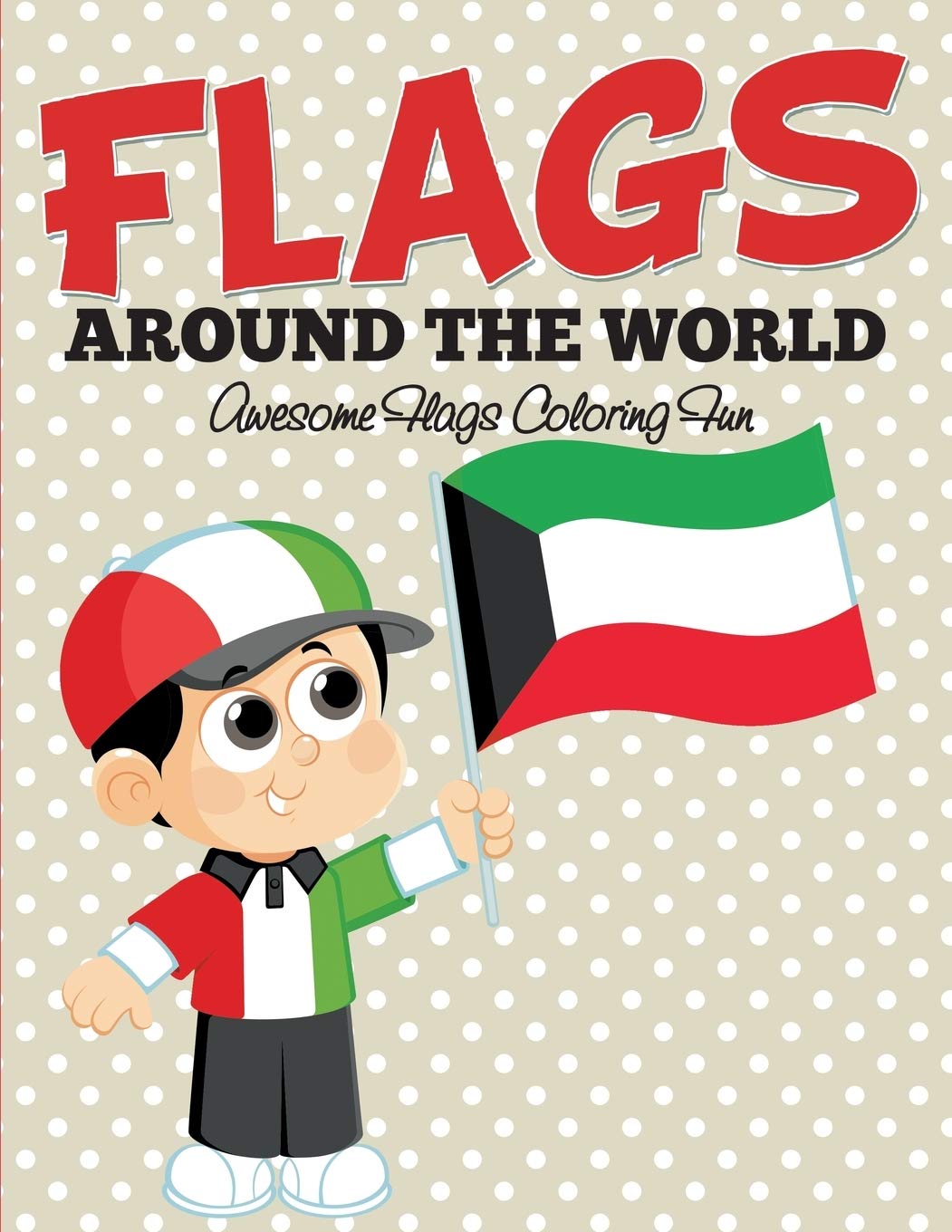 Flags Around The World: Awesome Flags Coloring Fun