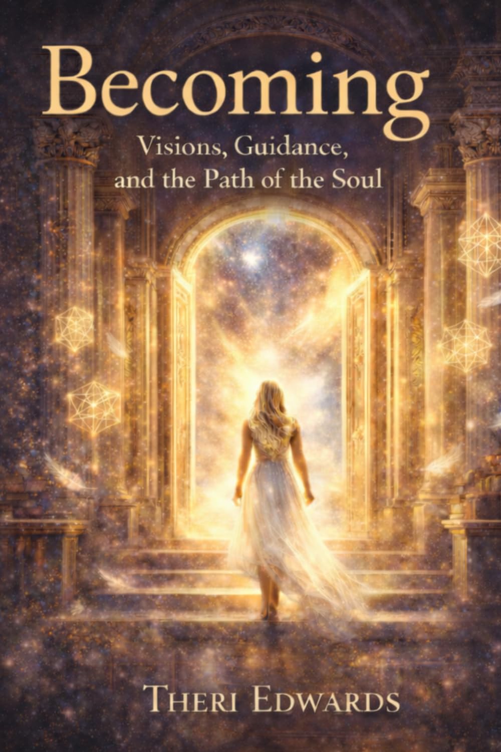 Becoming: Visions, Guidance and Path of the Soul