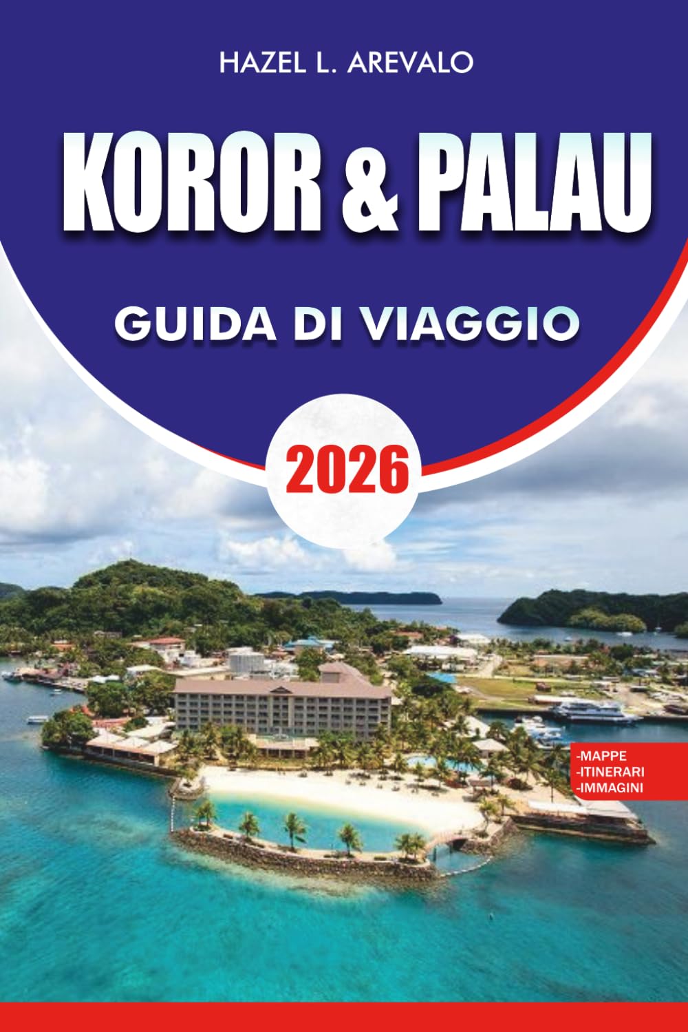 KOROR & PALAU Guida di viaggio 2026: Esplora Berna Svizzera 2026 Scopri il centro storico Le migliori attrazioni Gite di un giorno Cibo Cultura Hotel Suggerimenti per i trasporti