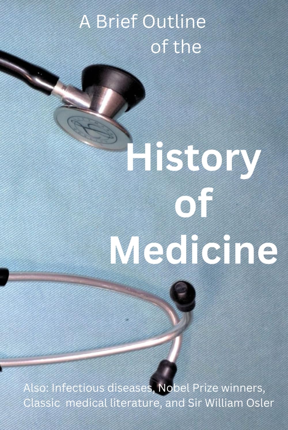 A Brief Outline of the History of Medicine with Commentary