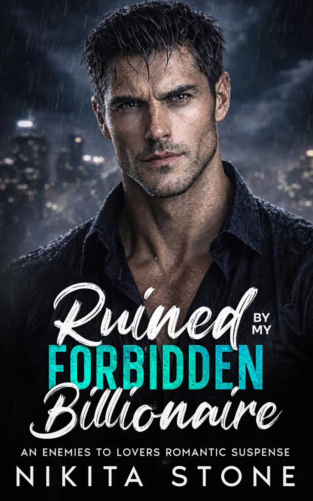 Ruined By My Forbidden Billionaire: An Enemies to Lovers Romantic Suspense