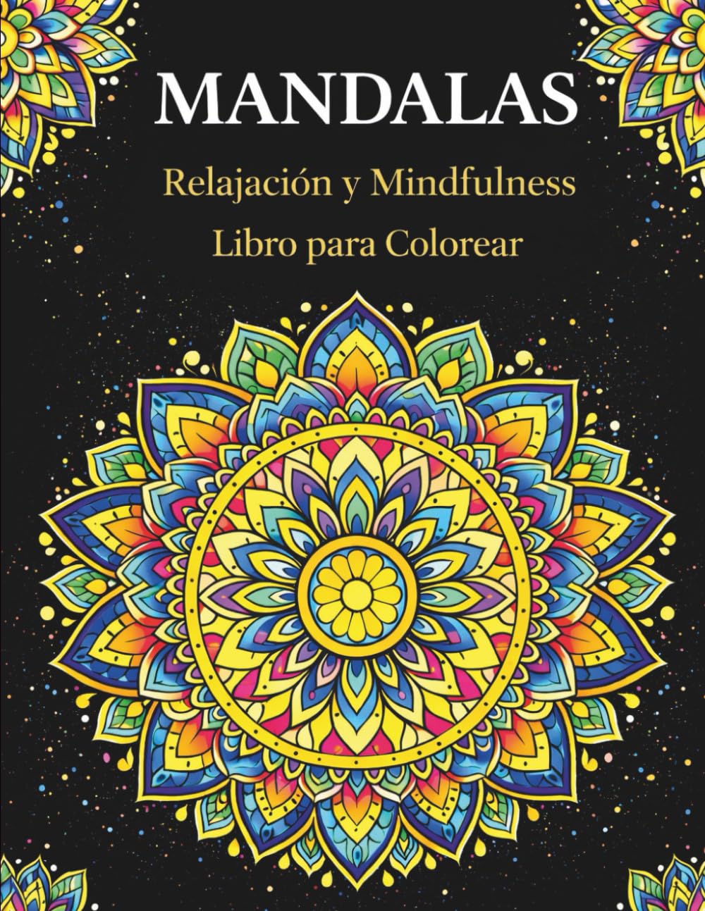 Mandalas: Relajación y Mindfulness – Libro para Colorear