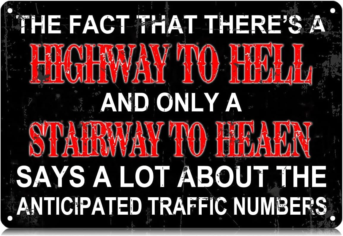 SMAZDFXX The Fact That There's A Highway to Hell Metal Signs Funny Vintage Tin Sign Wall Art Decor Iron Poster for Home Farmhouse Bar Cafe Pub Garage Man Cave 8"" x12, style-7