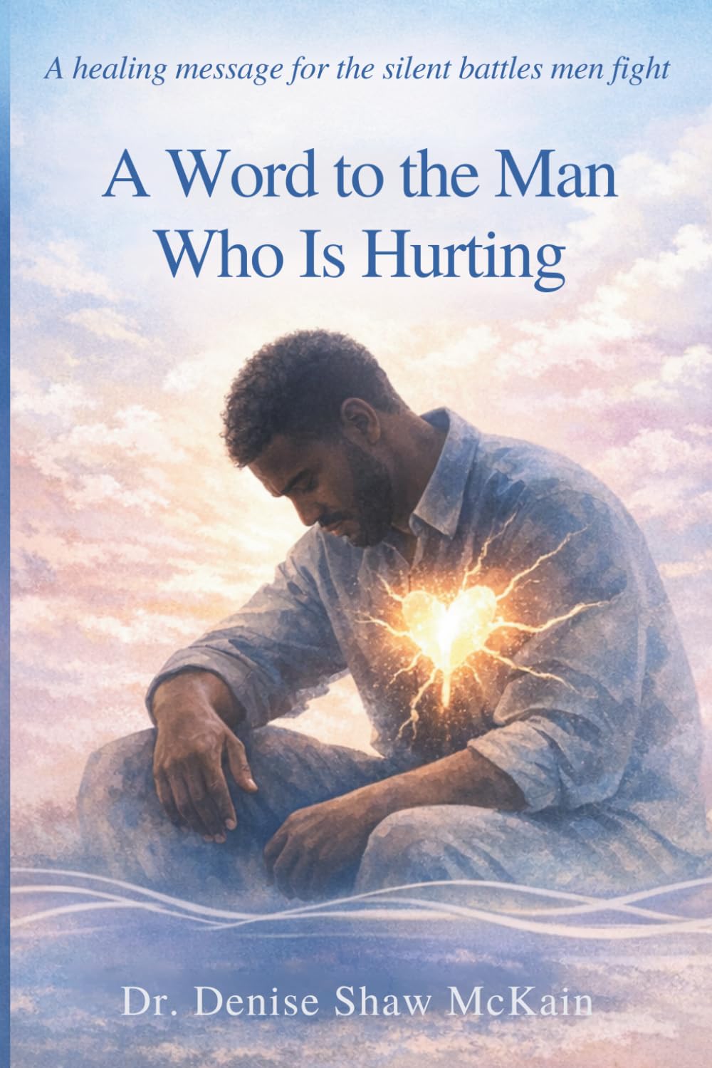 A Word to the Man Who Is Hurting