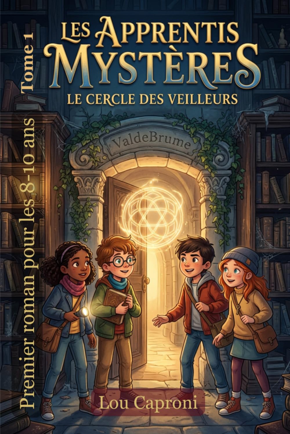 Les Apprentis Mystères - Tome 1: Le cercle des veilleurs - Une grande aventure à hauteur d’enfants, entre énigmes, amitié et transmission. Pour les 7 à 10-12 ans.