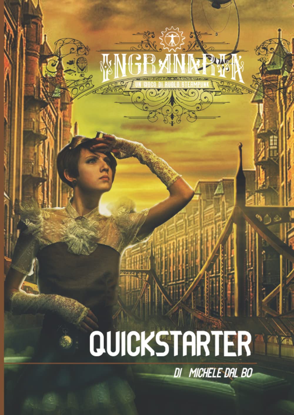 Ingranaria - Quickstarter: un gioco di ruolo Steampunk (Italian Edition)