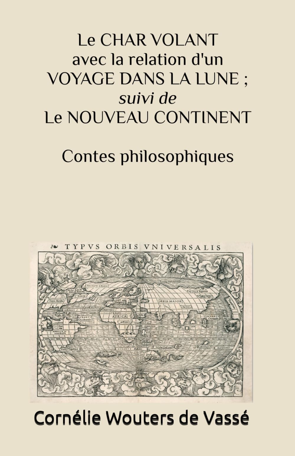 LE CHAR VOLANT AVEC LA RELATION D’UN VOYAGE DANS LA LUNE ; suivi de LE NOUVEAU CONTINENT: Contes Philosophiques