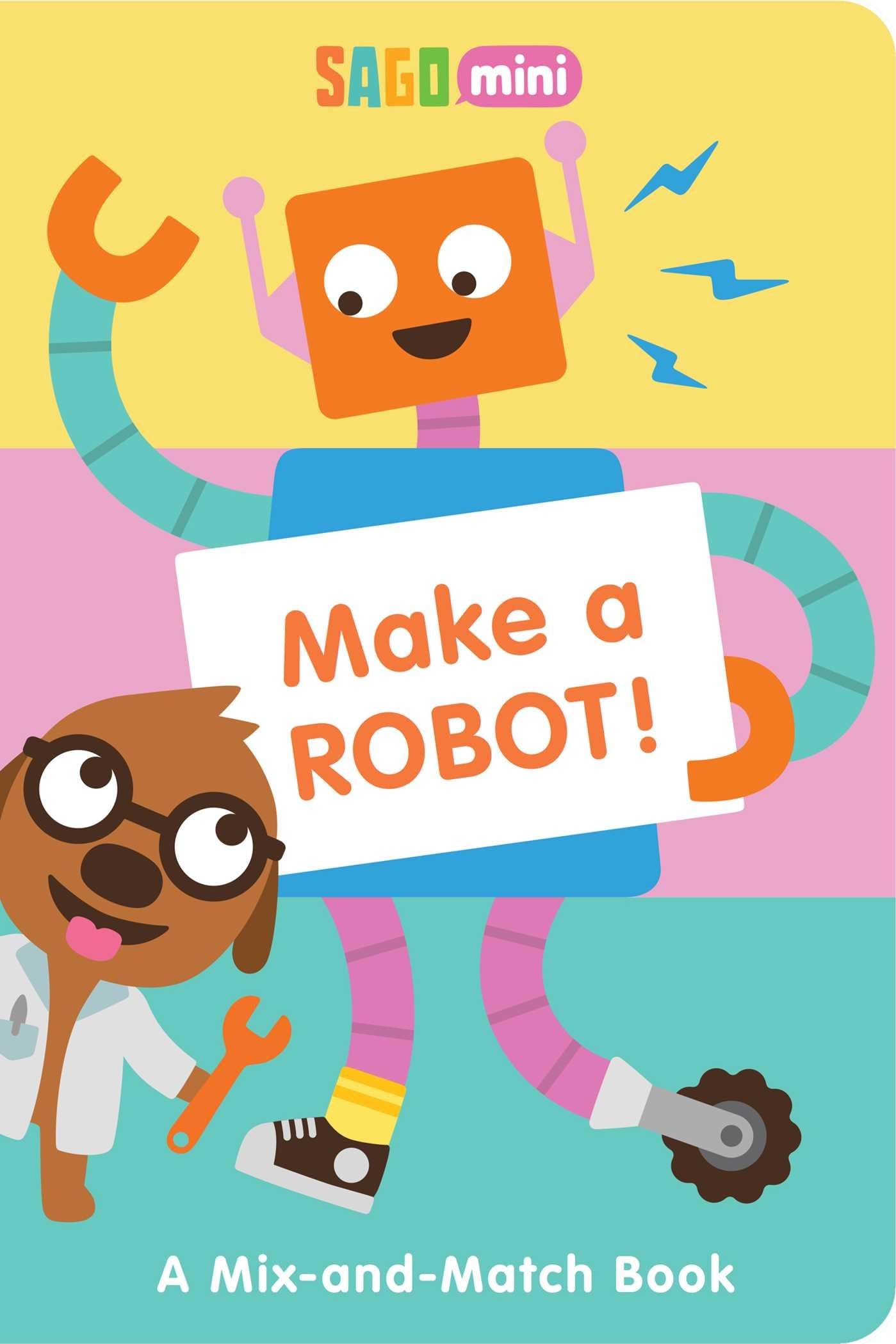 Make a Robot!: A Mix-and-Match Book (Sago Mini) Board book – 17 Jan. 2017