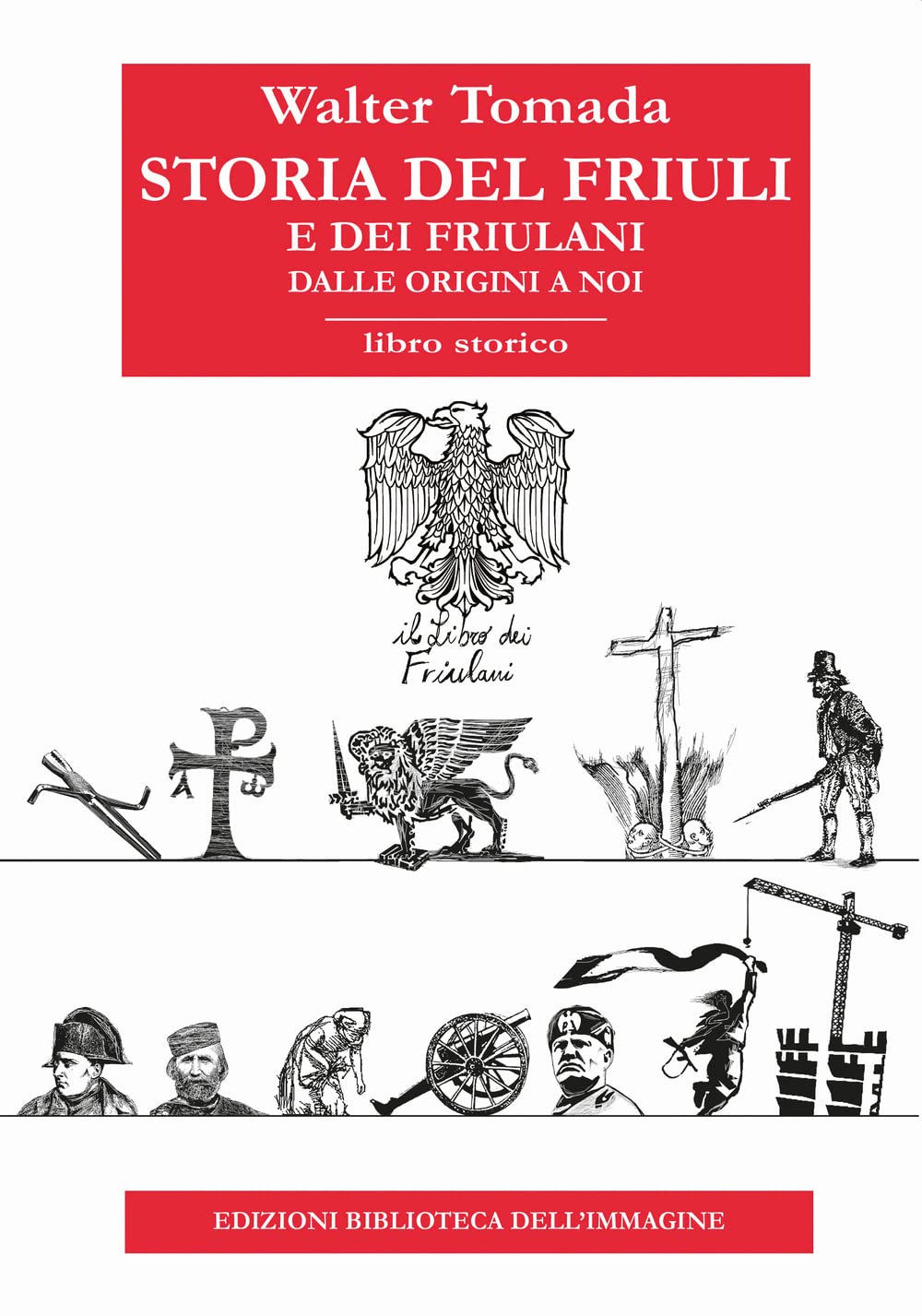 Storia Del Friuli E Dei Friulani. Dalle Origini A Noi - 4