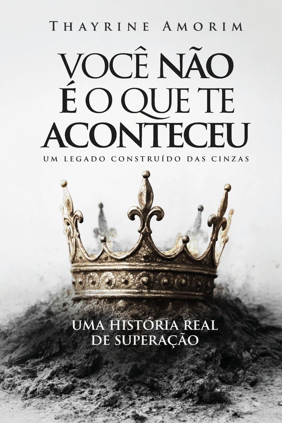 Você Não É o Que Te Aconteceu: Um legado construído das cinzas