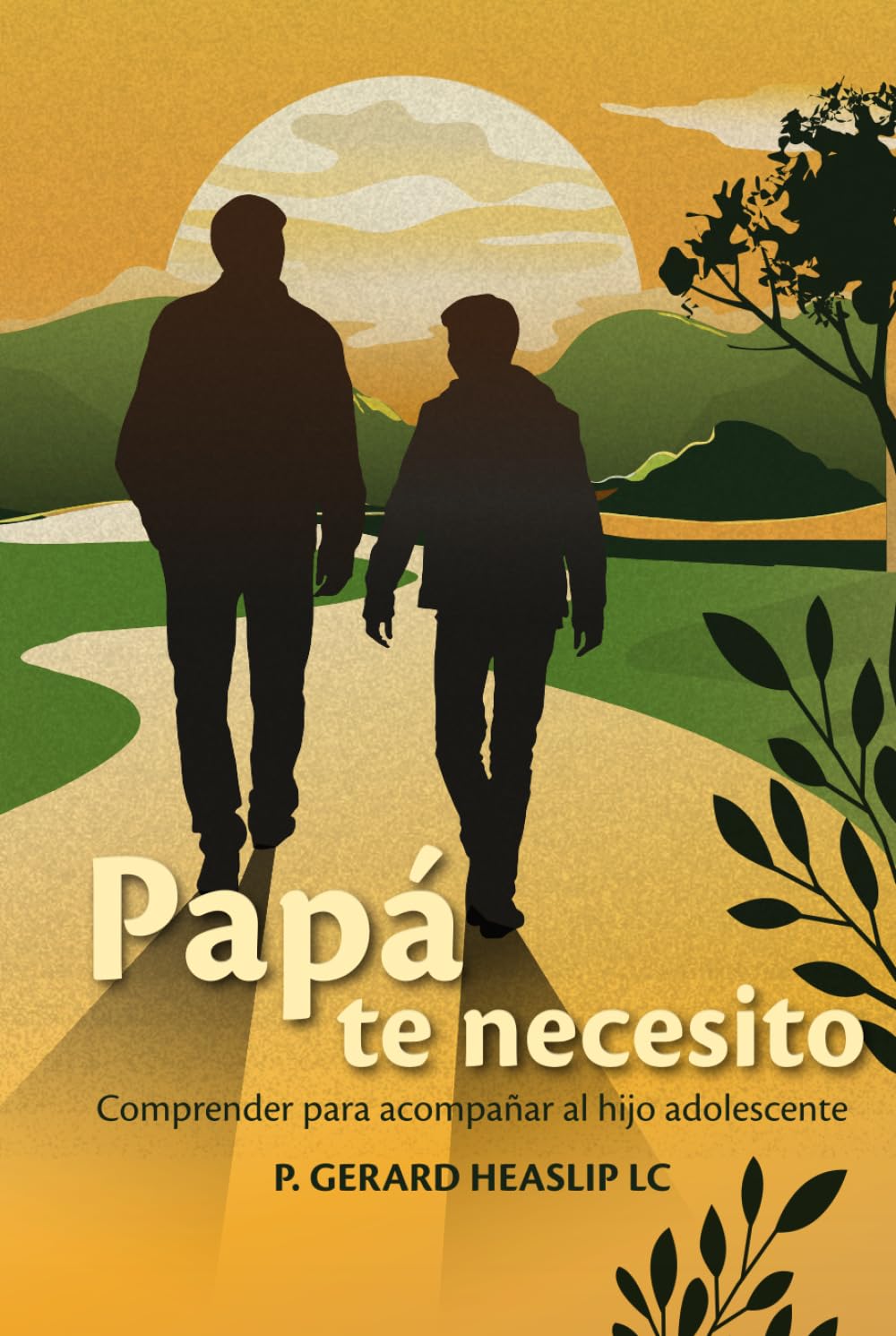 Papá te necesito: Comprender para acompañar al hijo adolescente (Spanish Edition)