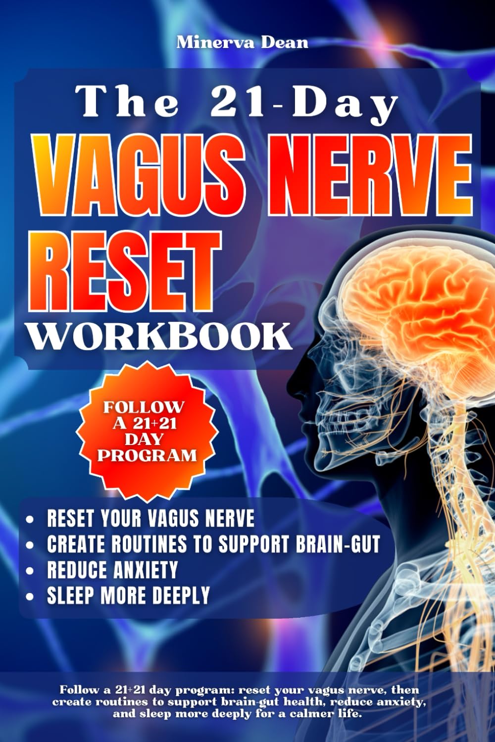 The 21-Day Vagus Nerve Reset Workbook: Follow a 21+21 day program: reset your vagus nerve, then create routines to support brain-gut health, reduce anxiety, and sleep more deeply for a calmer life.