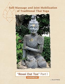 Self Massage and Joint Mobilization of Traditional Thai Yoga: Reusi Dat Ton Part 1 Handbook