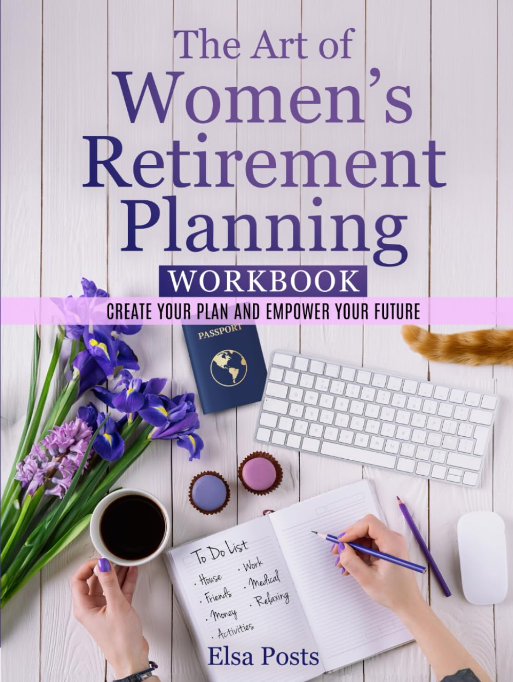 The Art of Women’s Retirement Planning Workbook: Create Your Plan and Empower Your Future