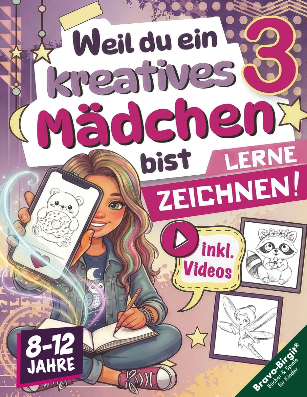 Lerne Zeichnen mit Videos! Zeichenbuch für Mädchen von 8-12 Jahren: Weil du ein kreatives Mädchen bist – süßer Schritt für Schritt Motiv-Nachschub für kreative Kinder (Kreativ zeichnen)