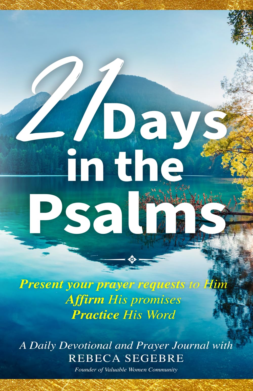 21 Days in the Psalms: A Daily Devotional and Prayer Journal