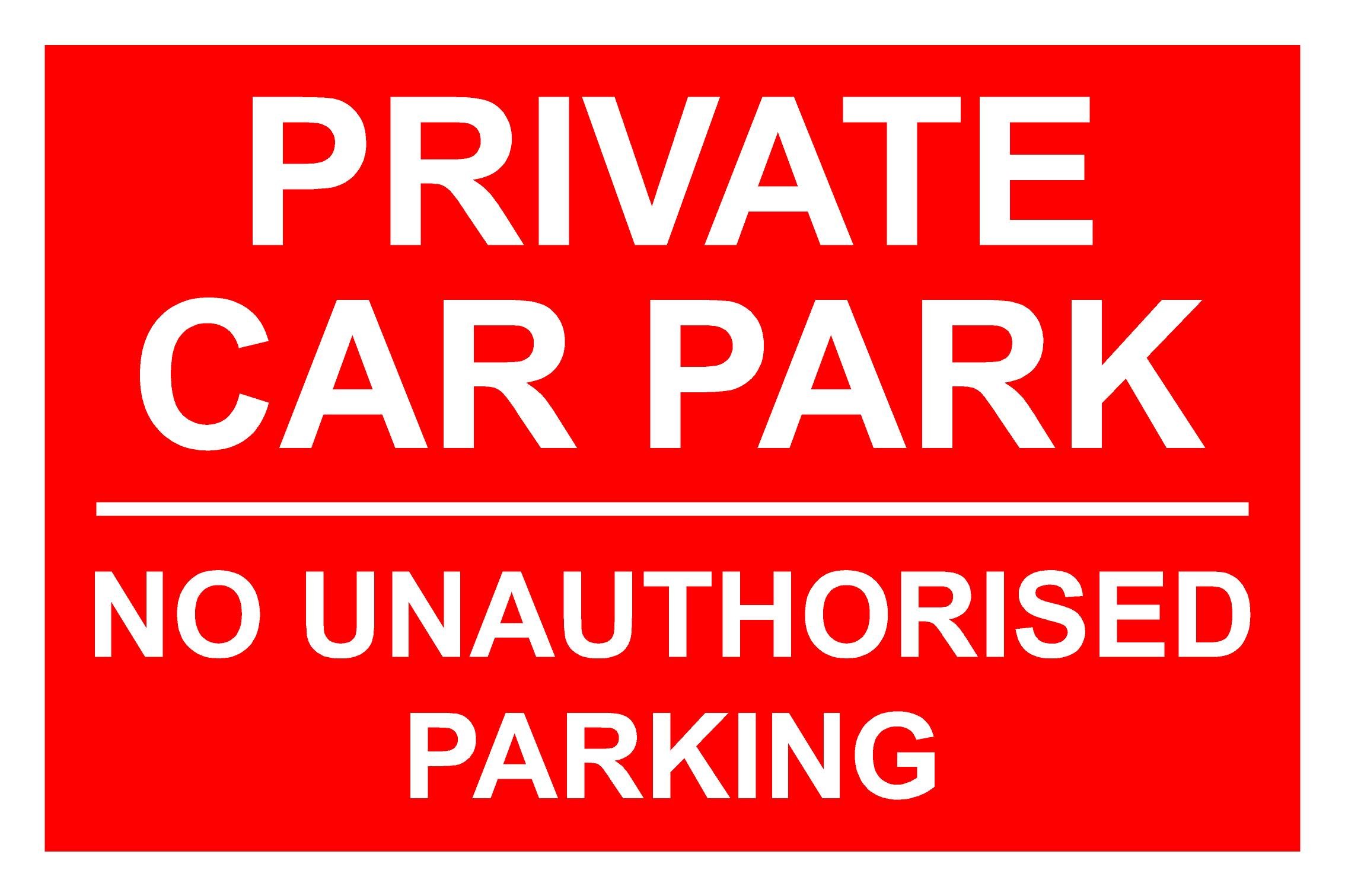 Private Car Park No Unauthorised Parking Correx Sign 400mm x 270mm Red/White.