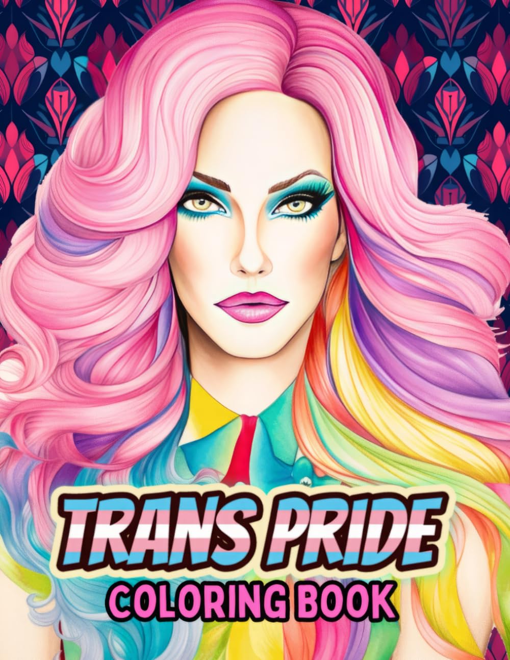 Transgender Pride Coloring Book: An Inclusive Coloring Experience For Adults & Kids 8 and Up - LGBT / LGBTQIA+ Gay Pride Trans Enby Non-Binary Genderqueer