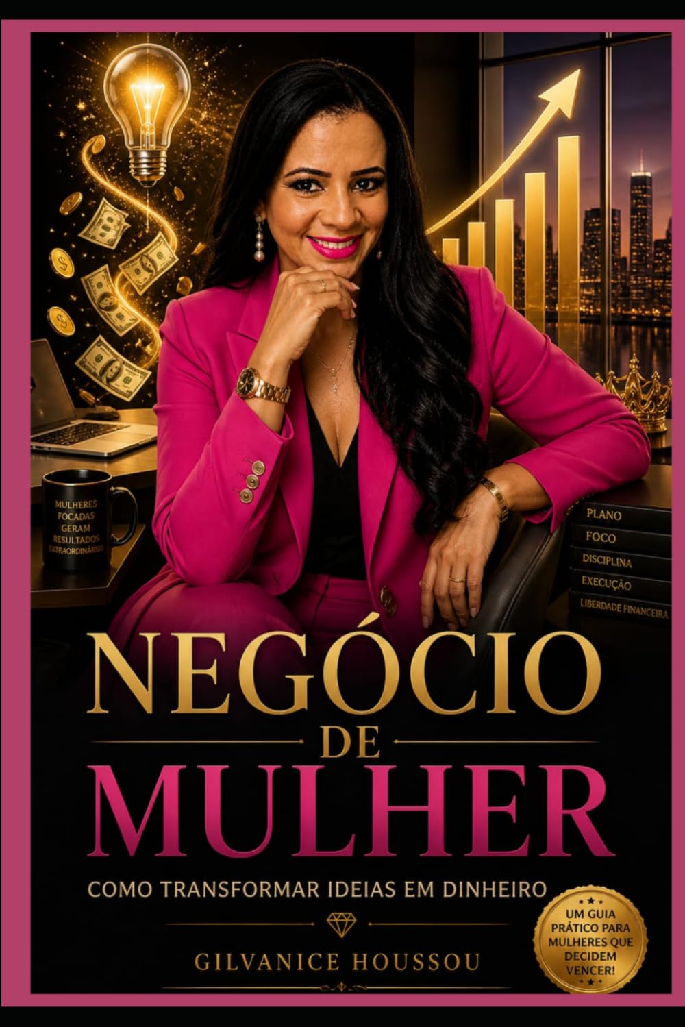 Negócio de Mulher: Como Transformar Ideias em Dinheiro