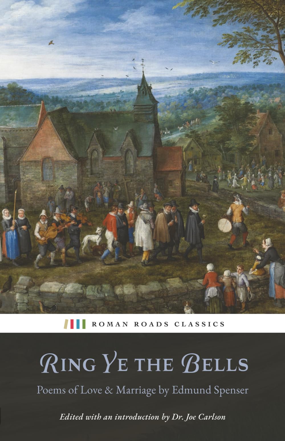 Ring Ye the Bells: Poems of Love & Marriage by Edmund Spenser