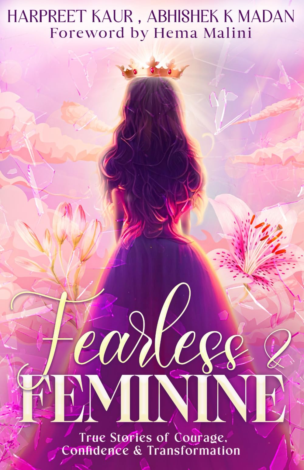 Fearless & Feminine: True Stories of Courage, Confidence & Transformation