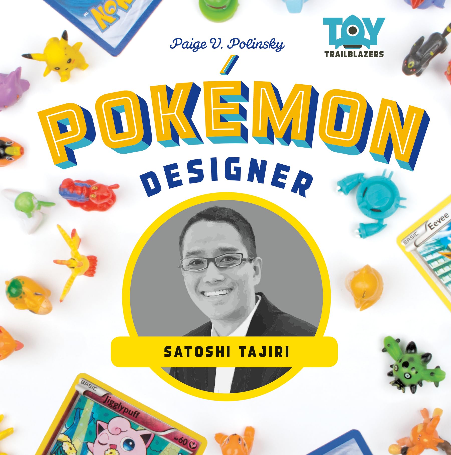 Pokemon Designer: Satoshi Tajiri: Satoshi Tajiri (Toy Trailblazers Set 2)
