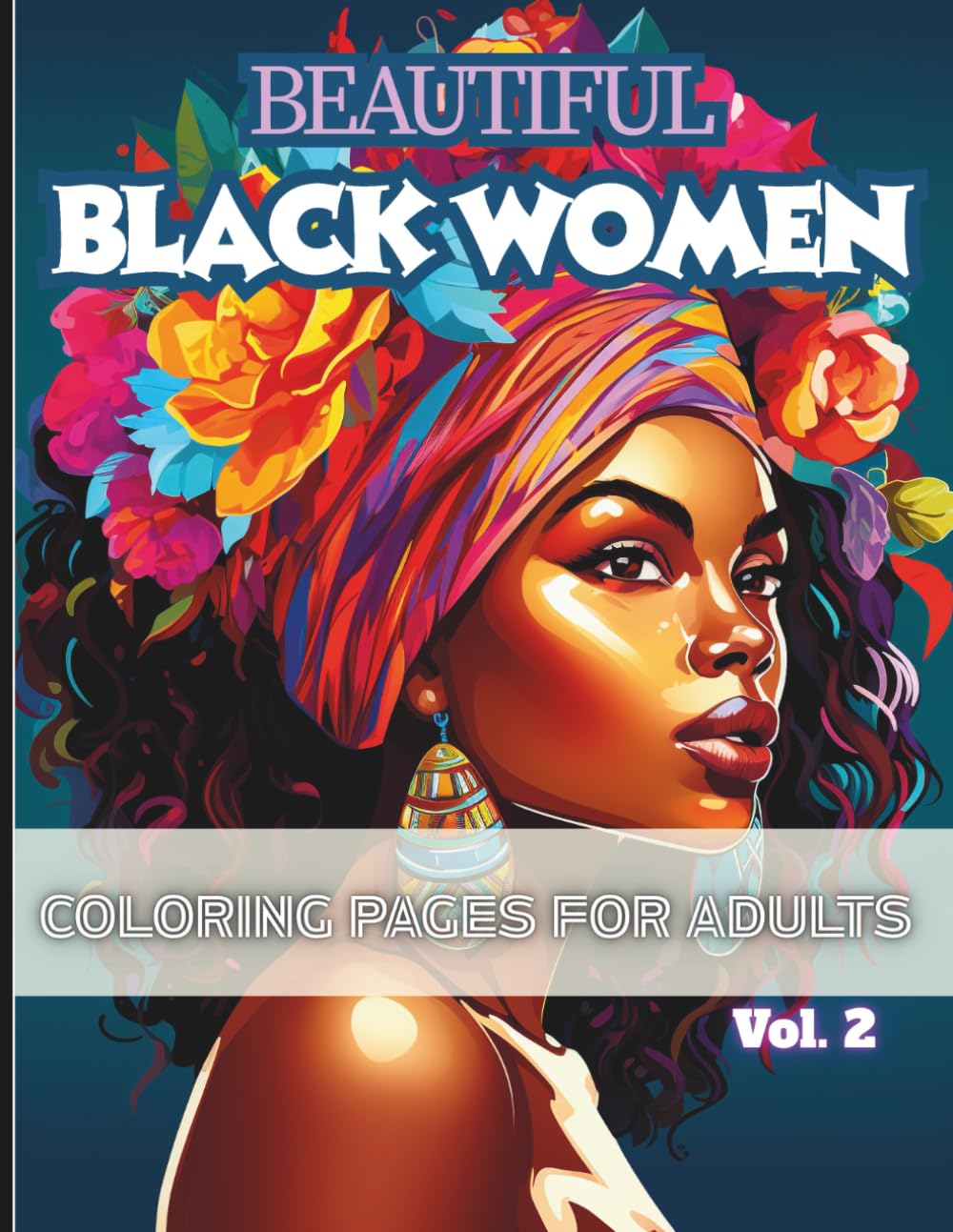 Beautiful Black Women Coloring Pages for Adults – Volume 2: Confident Poses, Fashion Details, and Artistic Portraits for Stress Relief