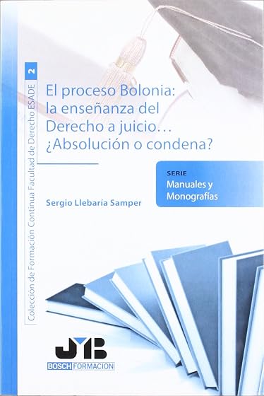 Proceso de Bolonia: La Enseñanza del Derecho a Juicio ¿Absolucion o Co