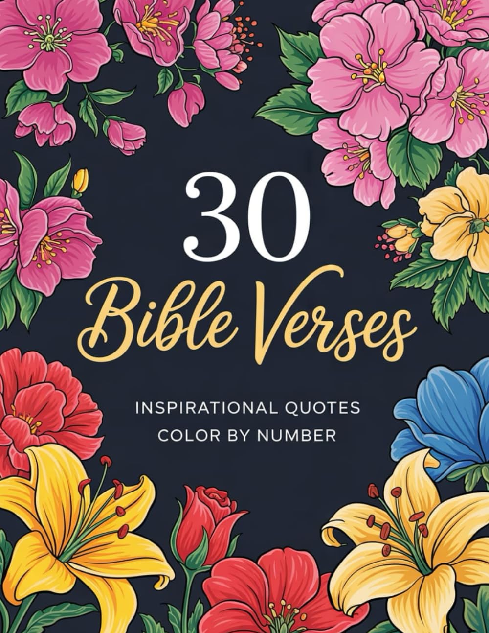 30 Bible Verses Inspirational Quotes Color by Number: Discover Peace and Inspiration with 30 Bible Verses in this Christian Color by Number Book