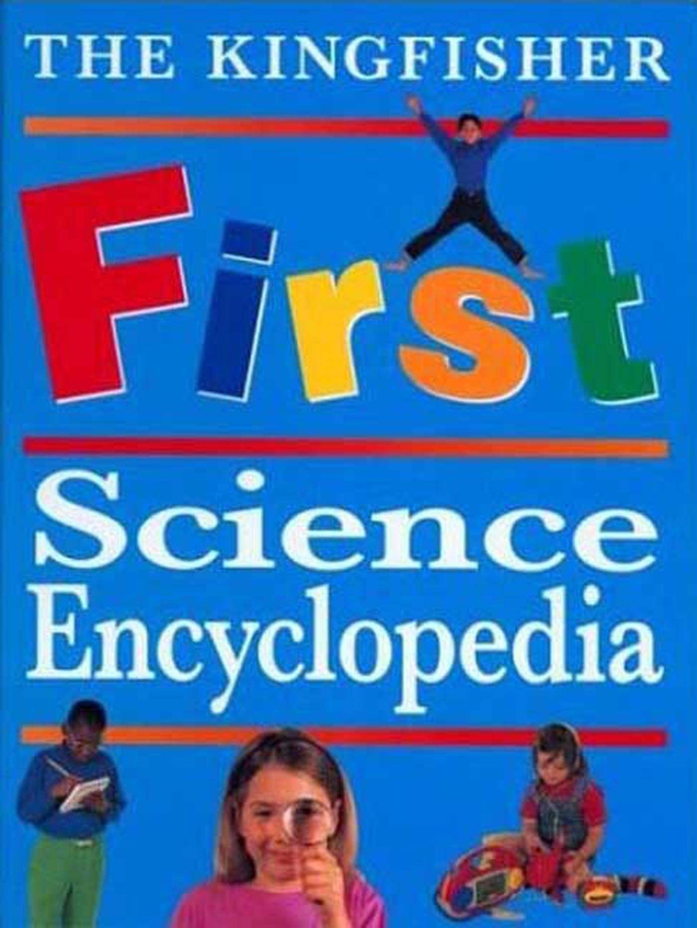 The Kingfisher First Science Encyclopedia (Kingfisher First Reference)