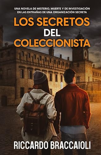 Los Secretos del Coleccionista: Una novela de misterio, muerte y de investigación en las entrañas de una organización secreta (Serie Bruno MALATESTA, misterio y crimen)