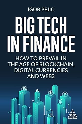 Big Tech in Finance: How To Prevail In the Age of Blockchain, Digital Currencies and Web3