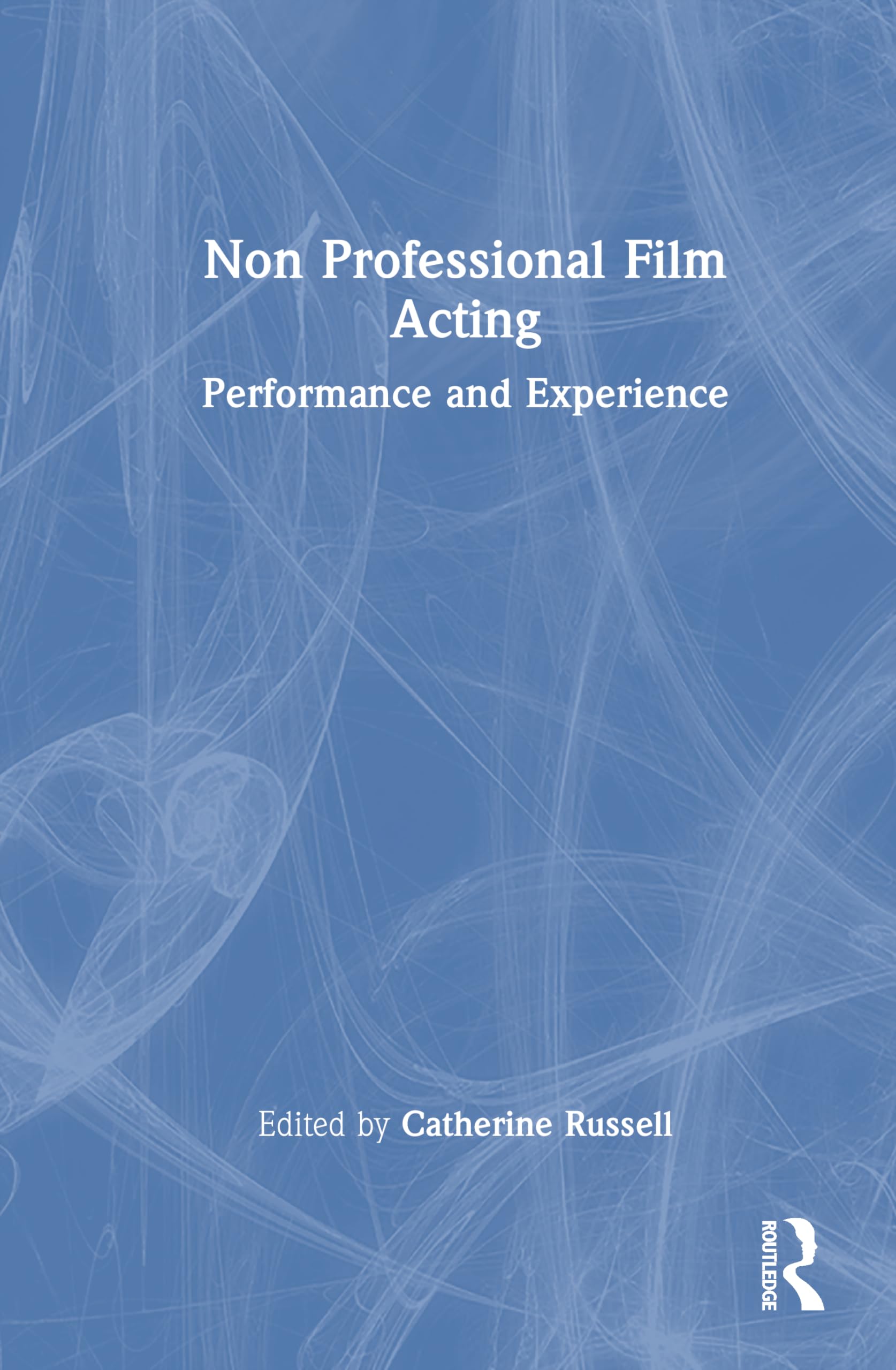 Non-Professional Film Acting: Performance and Experience