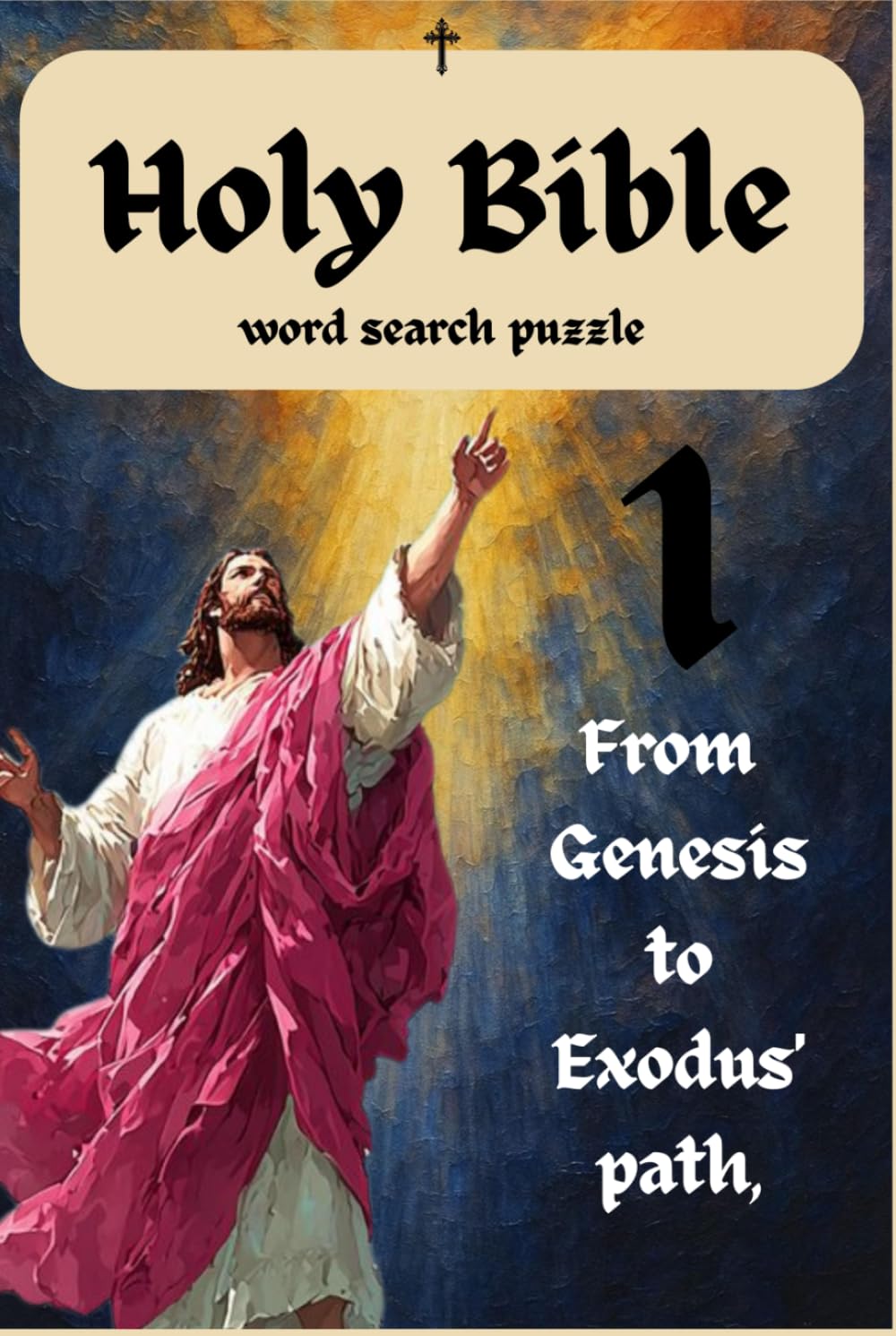 Bible word search puzzles chapter 1: From Genesis to Exodus's path (WORDS OF FAITH)