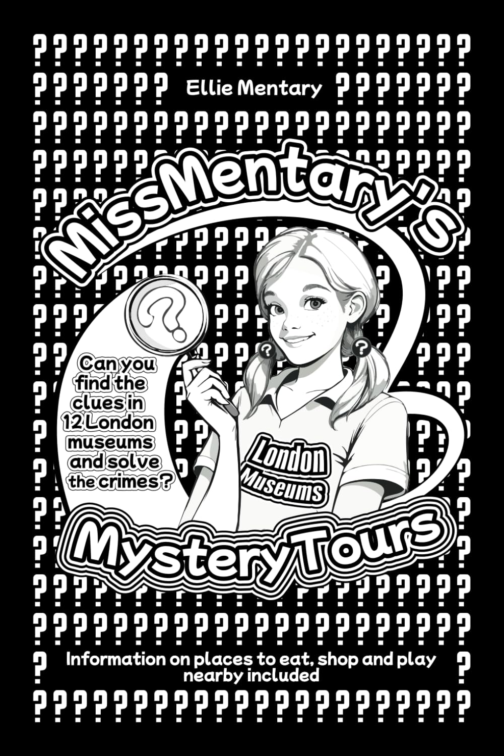 Miss Mentary's Mystery Tours - London Museums (Mrs Mentary's Mystery Tours)