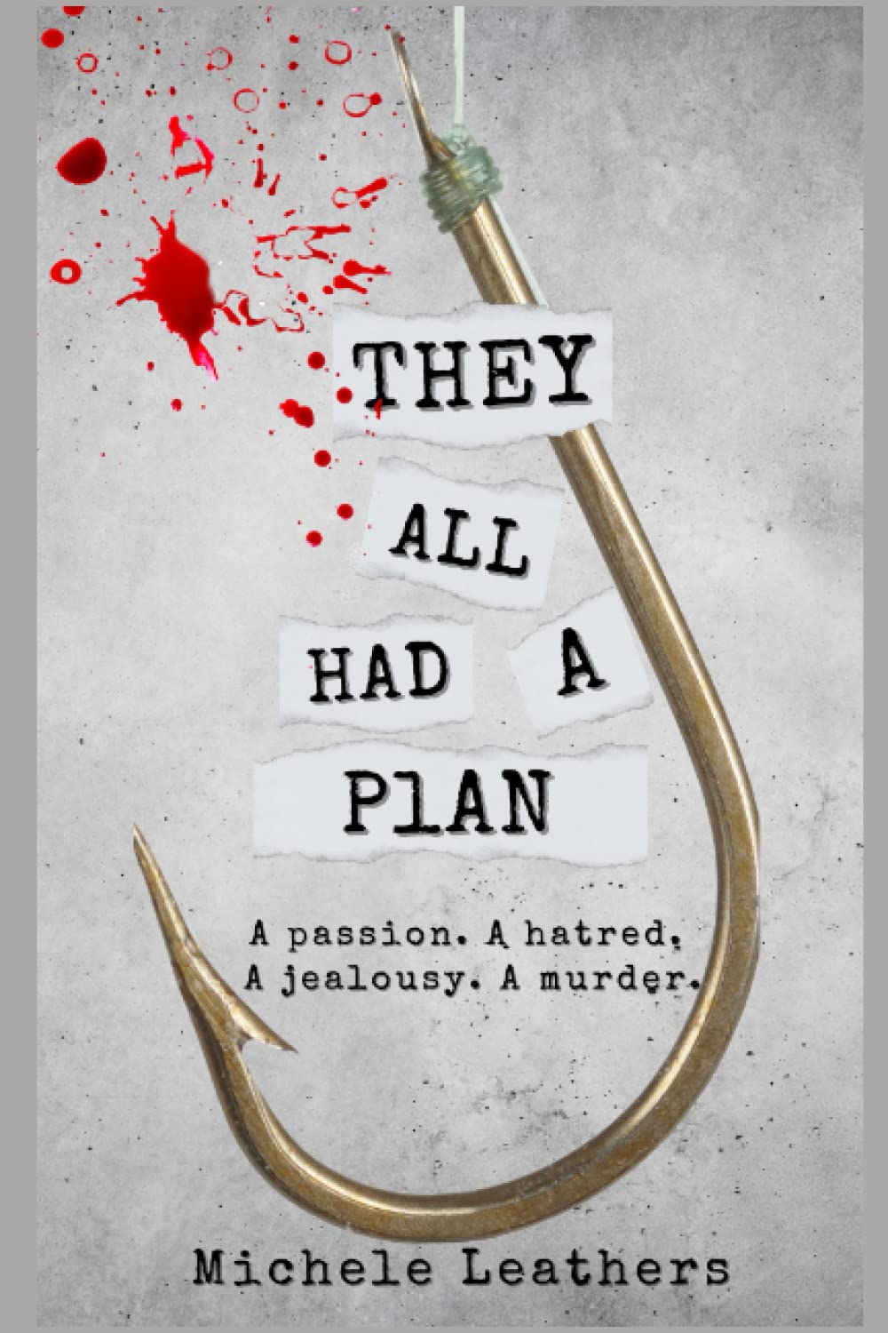 They All Had A Plan: A passion. A hatred. A jealousy. A murder.: 5 (They All Had A Reason.)