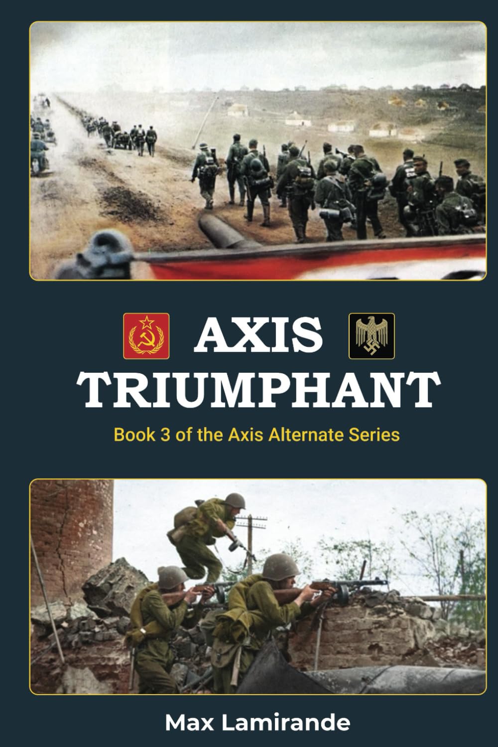 Axis Triumphant: Book 3 of the Axis Alternate Series