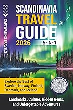 Scandinavia Travel Guide 5-in-1: Explore the Best of Sweden, Norway, Finland, Denmark, and Iceland—Landmarks, Culture, Hidden Gems, and Unforgettable Adventures