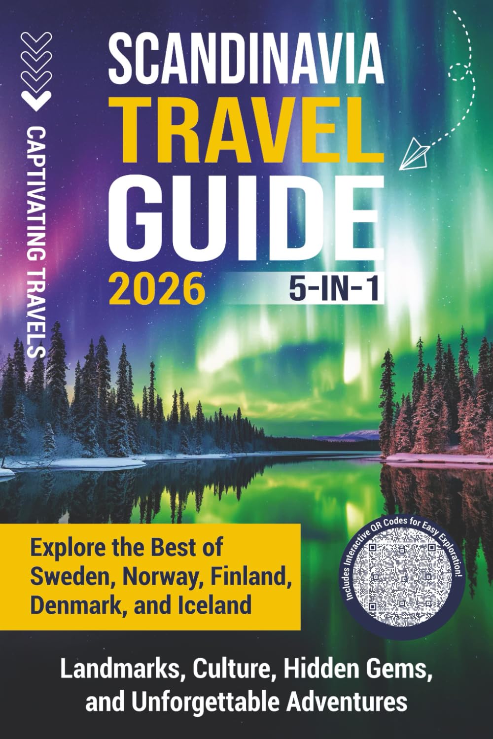 Scandinavia Travel Guide 5-in-1: Explore the Best of Sweden, Norway, Finland, Denmark, and Iceland—Landmarks, Culture, Hidden Gems, and Unforgettable Adventures      Paperback – October 10, 2025