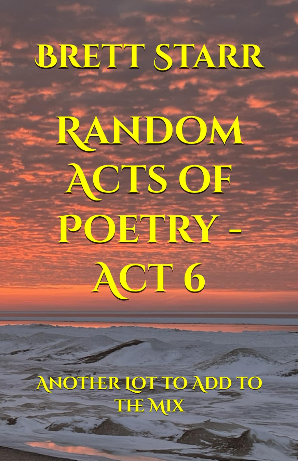 Random Acts of Poetry - Act 6: Another Lot to Add to the Mix