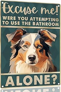 Australian Shepherd 12x8 inch excuse me were you attempting to use the bathroom alone - Dog Metal Poster Dog Lover Gift Art Funny Dogs Wall Art Decoration Retro Metal Tin Sign(1504)