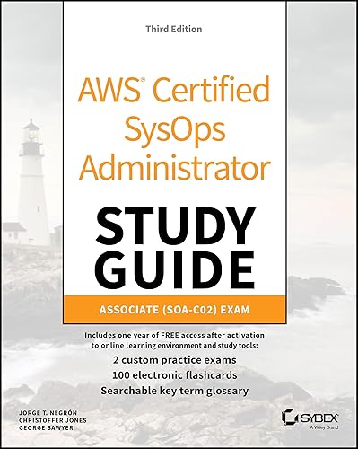 AWS Certified SysOps Administrator Study Guide: Associate SOA-C02 Exam (Sybex Study Guide)