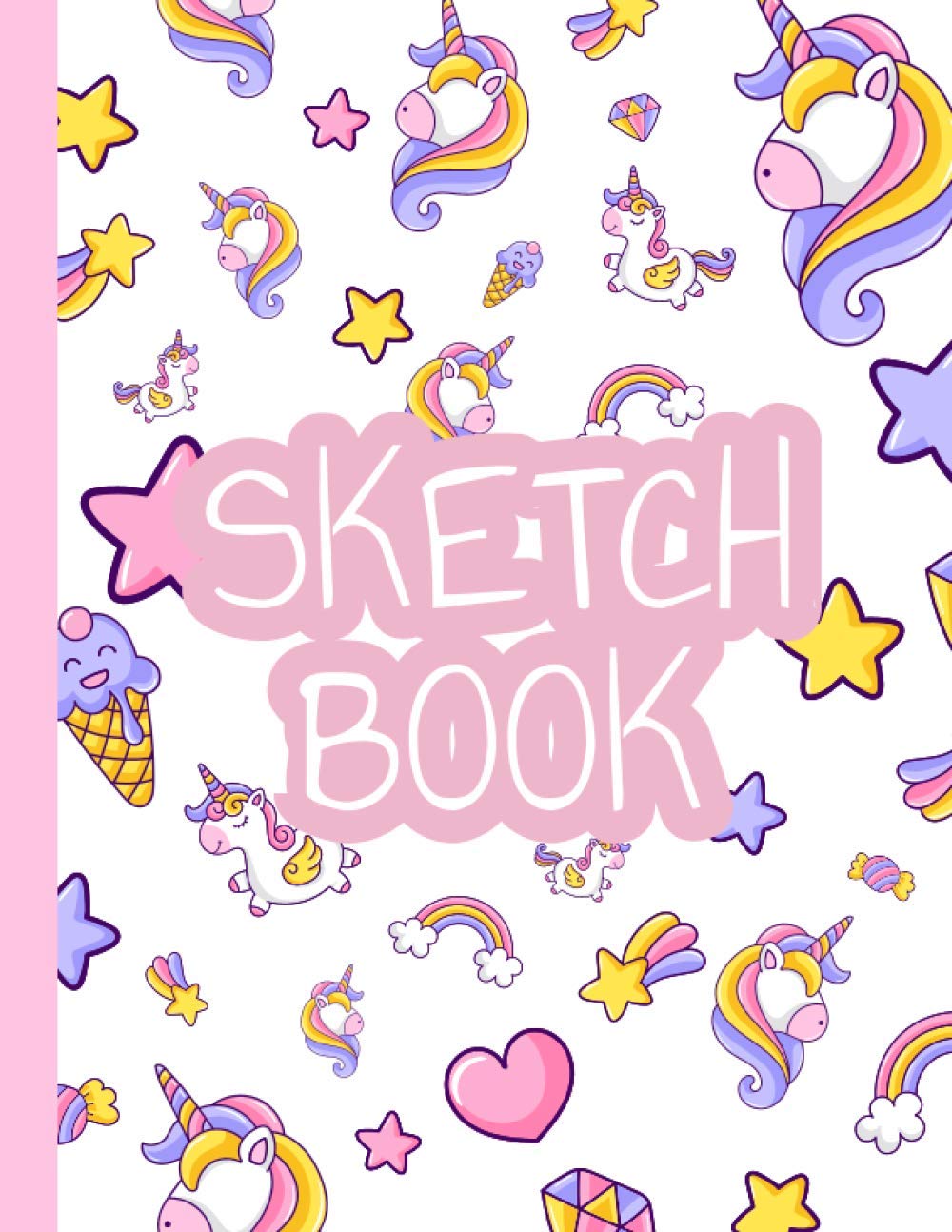 Unicorn Sketchbook: Large Blank Paper for Drawing, Sketching and Doodling – 120 Pages – Amazing for Young Children, Kids and Teens!
