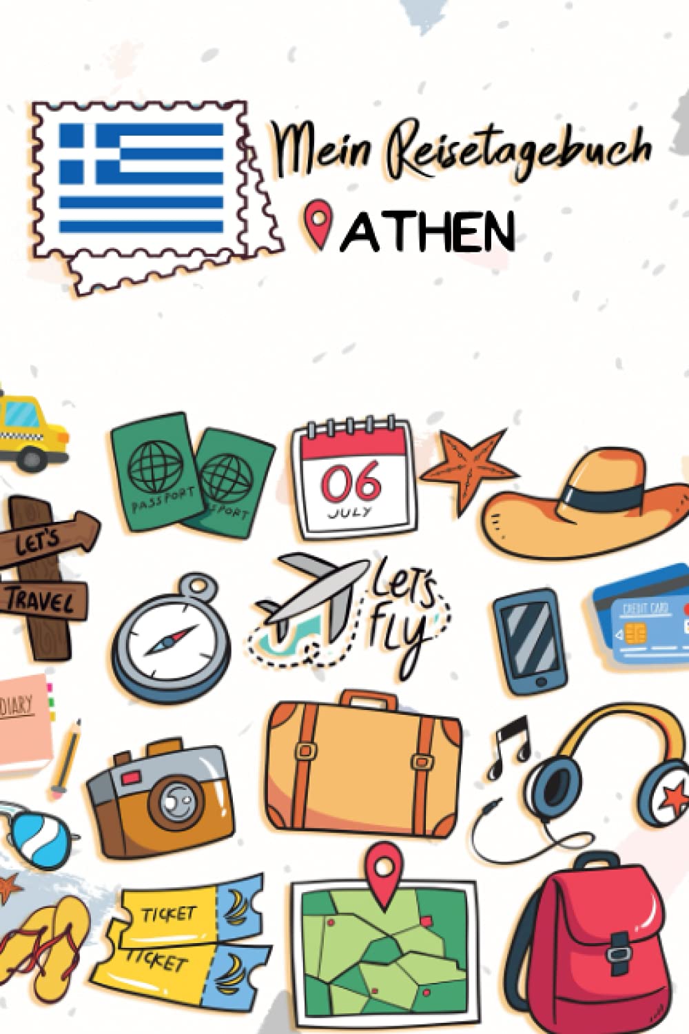 Mein Reisetagebuch Athen: Kinder Reise Journal | Aktivitätsbuch zum Ausfüllen, Malen und Einkleben | Urlaubstagebuch zum Selberschreiben für Mädchen und Jungen (German Edition)