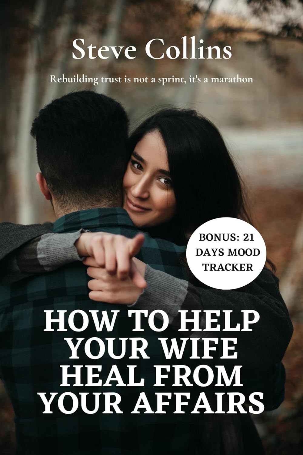 HOW TO HELP YOUR WIFE HEAL FROM YOUR AFFAIRS Rebuilding trust in your(02)